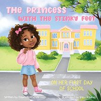The Princess with the Stinky Feet on Her First Day of School (The Problemed Princess Series) - The Princess with the Stinky Feet on Her First Day of School (The Problemed Princess Series) - jetzt bei oelder-buchhandlung.de kaufen