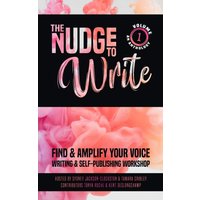 The Nudge to Write: Find & Amplify Your Voice Writing & Self-Publishing Workshop Volume 1 - The Nudge to Write: Find & Amplify Your Voice Writing & Self-Publishing Workshop Volume 1 - jetzt bei oelder-buchhandlung.de kaufen