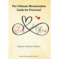 Flow & Glow The Ultimate Menstruation Guide for Preteens - Flow & Glow The Ultimate Menstruation Guide for Preteens - jetzt bei oelder-buchhandlung.de kaufen