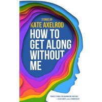 How to Get Along Without Me - How to Get Along Without Me - jetzt bei oelder-buchhandlung.de kaufen