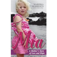 Mia: A Mother’s Story of Loss and Hope - Mia: A Mother’s Story of Loss and Hope - jetzt bei oelder-buchhandlung.de kaufen