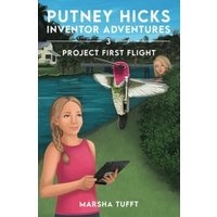 Project First Flight: Putney Hicks Inventor Adventures–Book 3 - Project First Flight: Putney Hicks Inventor Adventures–Book 3 - jetzt bei oelder-buchhandlung.de kaufen