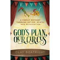 God's Plan, Our Circus: A Family Odyssey through Autism, Death, and Reinvention - God's Plan, Our Circus: A Family Odyssey through Autism, Death, and Reinvention - jetzt bei oelder-buchhandlung.de kaufen