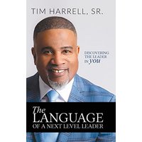 The Language of a Next Level Leader: Discovering The Leader in You - The Language of a Next Level Leader: Discovering The Leader in You - jetzt bei oelder-buchhandlung.de kaufen