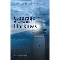 Courage Through the Darkness: A Journey of Hope and Healing - Courage Through the Darkness: A Journey of Hope and Healing - jetzt bei oelder-buchhandlung.de kaufen