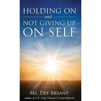 Holding On and Not Giving Up On Self - Holding On and Not Giving Up On Self - jetzt bei oelder-buchhandlung.de kaufen
