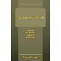 The Harp and the Web: Hellenism in Literature, Selected Adaptations - The Harp and the Web: Hellenism in Literature, Selected Adaptations - jetzt bei oelder-buchhandlung.de kaufen