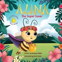 Alina the Super Saver (The Honey Maker Book Series, Band 1) - Alina the Super Saver (The Honey Maker Book Series, Band 1) - jetzt bei oelder-buchhandlung.de kaufen