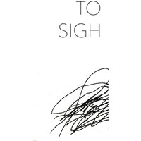 To Sigh - Paperback - To Sigh - Paperback - jetzt bei oelder-buchhandlung.de kaufen