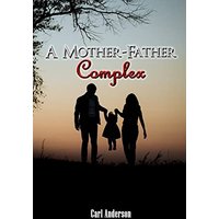 A Mother-Father Complex - A Mother-Father Complex - jetzt bei oelder-buchhandlung.de kaufen