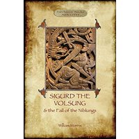 The Story of Sigurd the Volsung and the Fall of the Niblungs (Aziloth Books)
