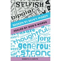 Broken by Man's Words Healed by God's Words - Broken by Man's Words Healed by God's Words - jetzt bei oelder-buchhandlung.de kaufen