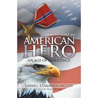 How To Make An American Hero: An Age of Innocence - How To Make An American Hero: An Age of Innocence - jetzt bei oelder-buchhandlung.de kaufen