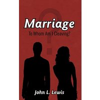 Marriage: To Whom Am I Cleaving?