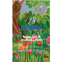 18 Stories: hope, joy & endless...faith: hope, joy & endless...faith: hope, joy & endless...faith - 18 Stories: hope, joy & endless...faith: hope, joy & endless...faith: hope, joy & endless...faith - jetzt bei oelder-buchhandlung.de kaufen