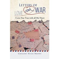 Letters of Love and War: I Love You True with all My Heart - Letters of Love and War: I Love You True with all My Heart - jetzt bei oelder-buchhandlung.de kaufen