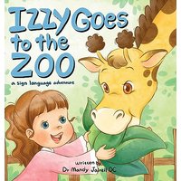 Izzy Goes to the Zoo: A Sign Language Adventure for Babies and Toddlers (Izzy's Sign Language Adventures) - Izzy Goes to the Zoo: A Sign Language Adventure for Babies and Toddlers (Izzy's Sign Language Adventures) - jetzt bei oelder-buchhandlung.de kaufen