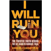 I WILL RUIN YOU: The Twisted Truth Behind The Kit Martin Murder Trial - I WILL RUIN YOU: The Twisted Truth Behind The Kit Martin Murder Trial - jetzt bei oelder-buchhandlung.de kaufen