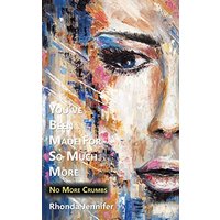 You've Been Made for so Much More: No More Crumbs - You've Been Made for so Much More: No More Crumbs - jetzt bei oelder-buchhandlung.de kaufen