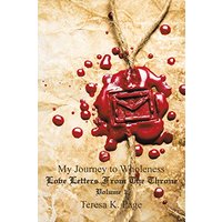 My Journey to Wholeness: Love Letters from the Throne Volume 1 - My Journey to Wholeness: Love Letters from the Throne Volume 1 - jetzt bei oelder-buchhandlung.de kaufen