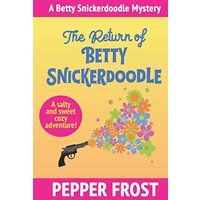 The Return of Betty Snickerdoodle (A Betty Snickerdoodle Mystery, Band 1) - The Return of Betty Snickerdoodle (A Betty Snickerdoodle Mystery, Band 1) - jetzt bei oelder-buchhandlung.de kaufen