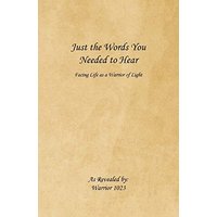 Just the Words You Needed to Hear: Facing Life as a Warrior of Light - Just the Words You Needed to Hear: Facing Life as a Warrior of Light - jetzt bei oelder-buchhandlung.de kaufen