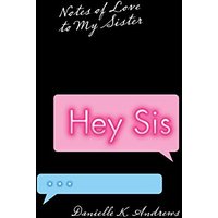 Hey Sis: Notes of Love to My Sister - Hey Sis: Notes of Love to My Sister - jetzt bei oelder-buchhandlung.de kaufen