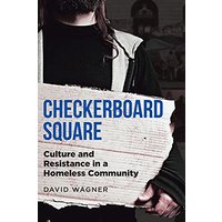CHECKERBOARD SQUARE: Culture and Resistance in a Homeless Community - CHECKERBOARD SQUARE: Culture and Resistance in a Homeless Community - jetzt bei oelder-buchhandlung.de kaufen