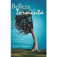 Belleza En La Tormenta: Encontrar La Paz En La Tragedia Inesperada De La Vida - Belleza En La Tormenta: Encontrar La Paz En La Tragedia Inesperada De La Vida - jetzt bei oelder-buchhandlung.de kaufen