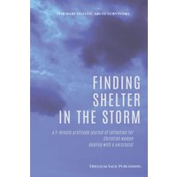 Finding Shelter in the Storm: A 5-minute Gratitude Journal of Reflection for Christian Women Dealing with a Narcissist - Finding Shelter in the Storm: A 5-minute Gratitude Journal of Reflection for Christian Women Dealing with a Narcissist - jetzt bei oelder-buchhandlung.de kaufen