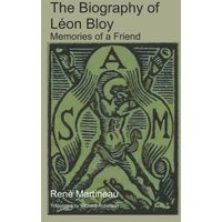 The Biography of Léon Bloy: Memories of a Friend - The Biography of Léon Bloy: Memories of a Friend - jetzt bei oelder-buchhandlung.de kaufen