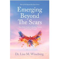 Emerging Beyond The Scars: Your Daily Guide to Healing Trauma and Finding Strength - Emerging Beyond The Scars: Your Daily Guide to Healing Trauma and Finding Strength - jetzt bei oelder-buchhandlung.de kaufen