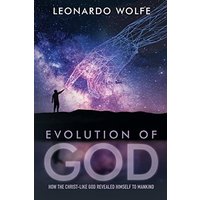 EVOLUTION OF GOD: How the Christ-like God Revealed Himself to Mankind - EVOLUTION OF GOD: How the Christ-like God Revealed Himself to Mankind - jetzt bei oelder-buchhandlung.de kaufen