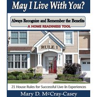 May I Live with You? Rule 1 - Always Recognize and Remember the Benefits: 21 House Rules for Successful Live-In Experiences - May I Live with You? Rule 1 - Always Recognize and Remember the Benefits: 21 House Rules for Successful Live-In Experiences - jetzt bei oelder-buchhandlung.de kaufen