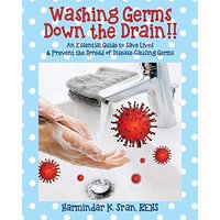 Washing Germs Down the Drain!! An Essential Guide to Save Lives & Prevent the Spread of Disease-Causing Germs - Washing Germs Down the Drain!! An Essential Guide to Save Lives & Prevent the Spread of Disease-Causing Germs - jetzt bei oelder-buchhandlung.de kaufen