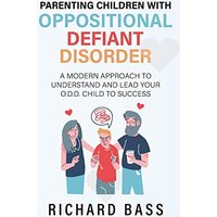 Parenting Children with Oppositional Defiant Disorder - Parenting Children with Oppositional Defiant Disorder - jetzt bei oelder-buchhandlung.de kaufen