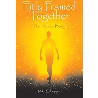 Fitly Framed Together: The Human Body - Fitly Framed Together: The Human Body - jetzt bei oelder-buchhandlung.de kaufen