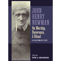 Newman on Worship, Reverence, and Ritual: A Selection of Texts - Newman on Worship, Reverence, and Ritual: A Selection of Texts - jetzt bei oelder-buchhandlung.de kaufen