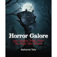 Horror Galore: 300 Fantastic Fright Flicks You Might Have Missed - Horror Galore: 300 Fantastic Fright Flicks You Might Have Missed - jetzt bei oelder-buchhandlung.de kaufen
