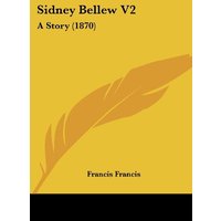 Sidney Bellew V2: A Story (1870)
