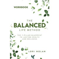 The Balanced Life Method Workbook - The Balanced Life Method Workbook - jetzt bei oelder-buchhandlung.de kaufen