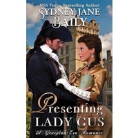 Presenting Lady Gus: A Georgian-Era Romance - Presenting Lady Gus: A Georgian-Era Romance - jetzt bei oelder-buchhandlung.de kaufen