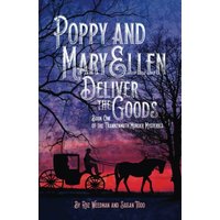 Poppy and Mary Ellen Deliver the Goods: Book One of the Frankenmuth Murder Mysteries - Poppy and Mary Ellen Deliver the Goods: Book One of the Frankenmuth Murder Mysteries - jetzt bei oelder-buchhandlung.de kaufen