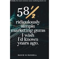 58½ Ridiculously Simple Marketing Gems I Wish I'd Known Years Ago: Quick, easy, low-cost profit-boosters that will cost you very little but produce a lot - 58½ Ridiculously Simple Marketing Gems I Wish I'd Known Years Ago: Quick, easy, low-cost profit-boosters that will cost you very little but produce a lot - jetzt bei oelder-buchhandlung.de kaufen