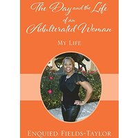 The Day and the Life of an Adulterated Woman: My Life - The Day and the Life of an Adulterated Woman: My Life - jetzt bei oelder-buchhandlung.de kaufen
