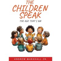 The Children Speak: The Age That I Am - The Children Speak: The Age That I Am - jetzt bei oelder-buchhandlung.de kaufen