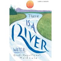 There Is a River: Water: God’s Magnificent Molecule - There Is a River: Water: God’s Magnificent Molecule - jetzt bei oelder-buchhandlung.de kaufen