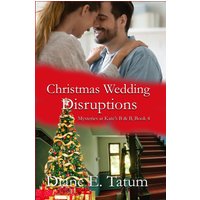 Christmas Wedding Disruptions (Mysteries at Kate's Bed & Breakfast, Band 4) - Christmas Wedding Disruptions (Mysteries at Kate's Bed & Breakfast, Band 4) - jetzt bei oelder-buchhandlung.de kaufen