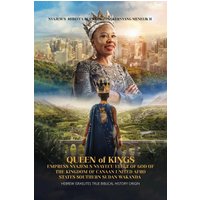 Queen of Kings Empress Nyajesus Nyayecu Elect of God of the Kingdom of Canaan United Afro States Southern Sudan Wakanda: Hebrew Israelites True Biblical History Origin - Queen of Kings Empress Nyajesus Nyayecu Elect of God of the Kingdom of Canaan United Afro States Southern Sudan Wakanda: Hebrew Israelites True Biblical History Origin - jetzt bei oelder-buchhandlung.de kaufen