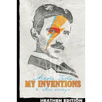 My Inventions & Other Essays (Heathen Edition) - My Inventions & Other Essays (Heathen Edition) - jetzt bei oelder-buchhandlung.de kaufen